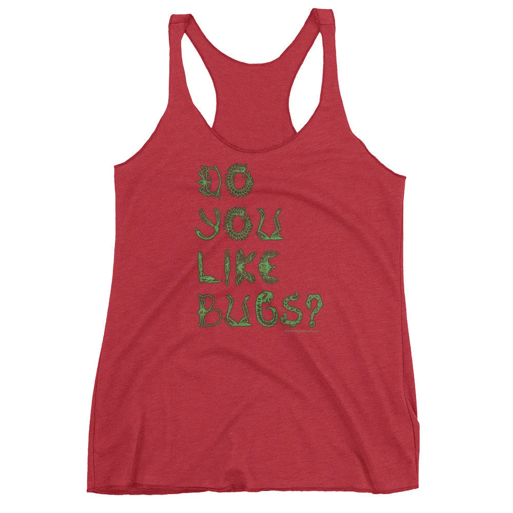 Do You Like Bugs? Racerback Tank Top