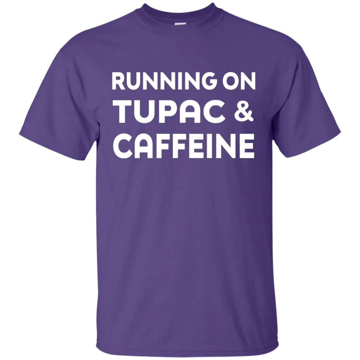 Running on Tupac & Caffeine shirt